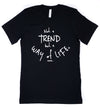 Not a Trend Script Tee